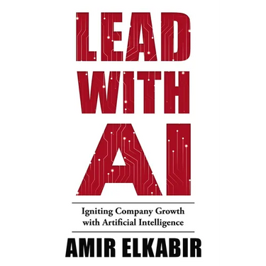 Lead With AI: Igniting Company Growth with Artificial Intelligence