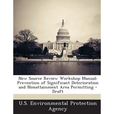 New Source Review Workshop Manual: Prevention of Significant Deterioration and Nonattainment Area Permitting - Draft