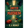 United Middle School Mayhem Book 5