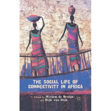 The Social Life of Connectivity in Africa