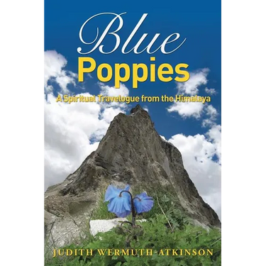 Blue Poppies: A Spiritual Travelogue from the Himalaya