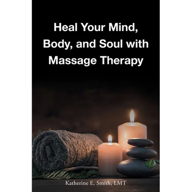 Heal Your Mind, Body, and Soul with Massage