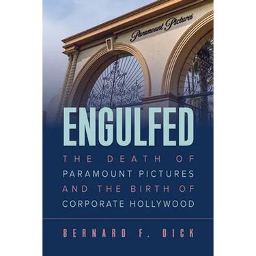 Engulfed: The Death of Paramount Pictures and the Birth of Corporate Hollywood