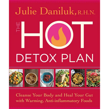 The Hot Detox Plan: Cleanse Your Body and Heal Your Gut with Warming, Anti-inflammatory Foods