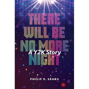 There Will Be No More Night: A Y2K Story