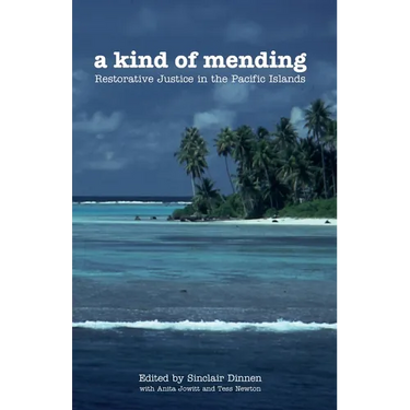 A Kind of Mending: Restorative Justice in the Pacific Islands
