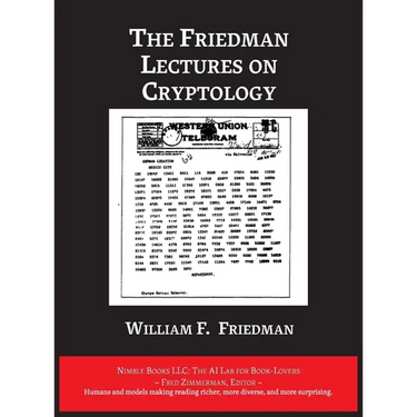 The Friedman Lectures on Cryptology