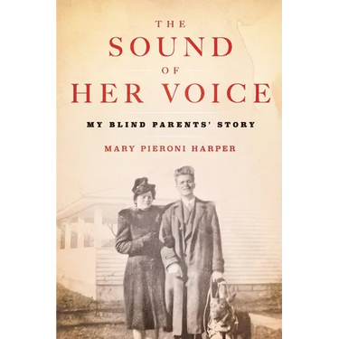 The Sound of Her Voice: My Blind Parents' Story