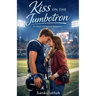 Kiss on the Jumbotron: A Clean YA Sports Romance