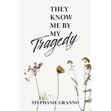 They Know Me By My Tragedy