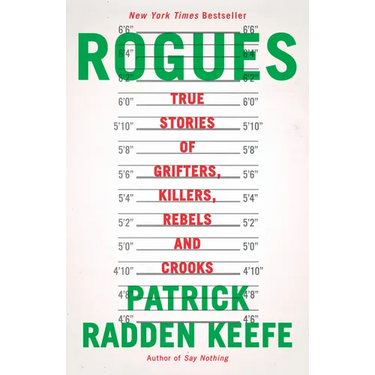 Rogues: True Stories of Grifters, Killers, Rebels and Crooks