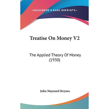Treatise On Money V2: The Applied Theory Of Money (1930)