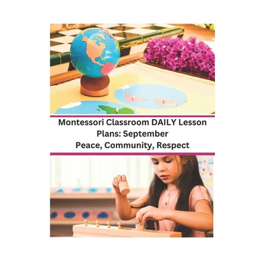 Montessori Classroom DAILY Lesson Plans: September: Peace, Community, Respect