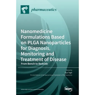 Nanomedicine Formulations Based on PLGA Nanoparticles for Diagnosis, Monitoring and Treatment of Disease: From Bench to Bedside