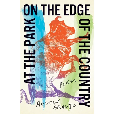 At the Park on the Edge of the Country: Poems
