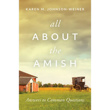 All about the Amish: Answers to Common Questions