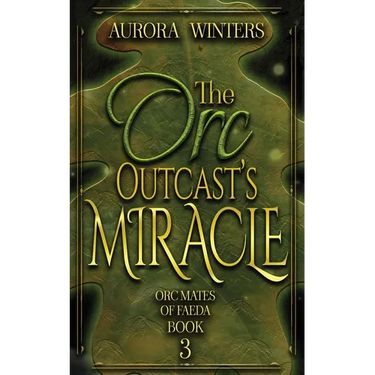 The Orc Outcast's Miracle