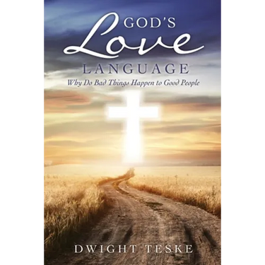 God's Love Language: Why Do Bad Things Happen to Good People
