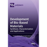 Development of Bio-Based Materials: Synthesis, Characterization and Applications