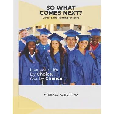 So What Comes Next?: A Teen's Guide to Life Planning Made Easy