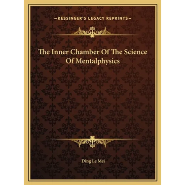 The Inner Chamber Of The Science Of Mentalphysics