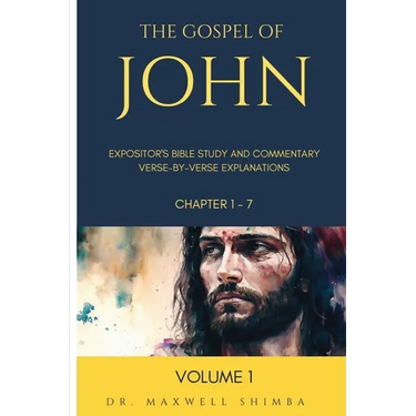 The Gospel of John: Expositor's Bible Study and Commentary: Verse-by-Verse Explanations