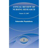 Annual Review of Nursing Research, Volume 25, 2007: Vulnerable Populations