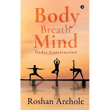 Body, Breath, Mind: Under Construction