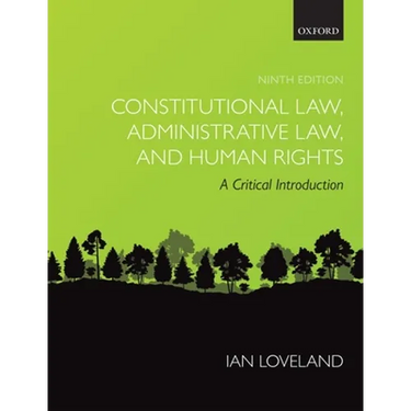 Constitutional Law, Administrative Law, and Human Rights: A Critical Introduction