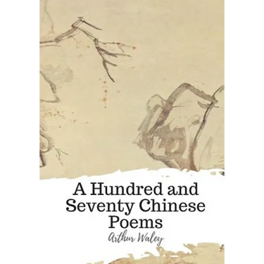 A Hundred and Seventy Chinese Poems