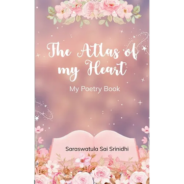 The Atlas of my Heart My Poetry Book