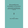 English Estates of American Colonists. American Wills and Administrations in the Prerogative Court of Canterbury, 1700-1799