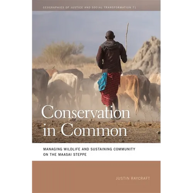 Conservation in Common: Managing Wildlife and Sustaining Community on the Maasai Steppe