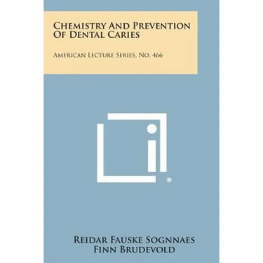 Chemistry and Prevention of Dental Caries: American Lecture Series, No. 466