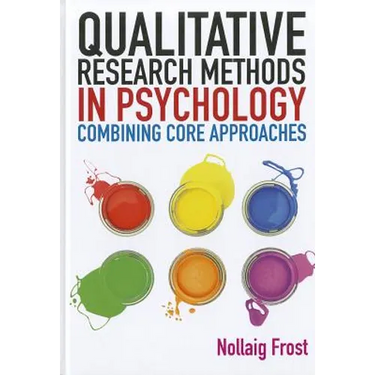 Qualitative Research Methods in Psychology: Combining Core Approaches