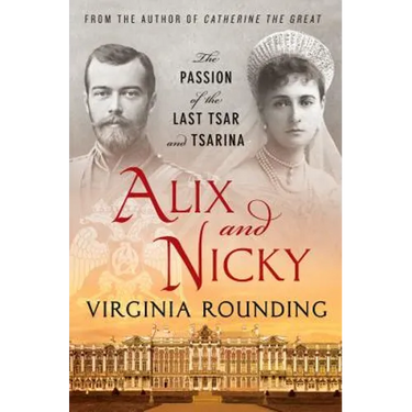 Alix and Nicky: The Passion of the Last Tsar and Tsarina