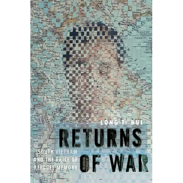 Returns of War: South Vietnam and the Price of Refugee Memory