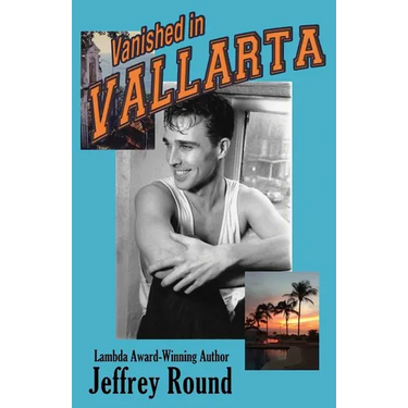 Vanished In Vallarta: A Bradford Fairfax Murder Mystery