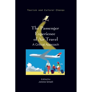 The Passenger Experience of Air Travel: A Critical Approach