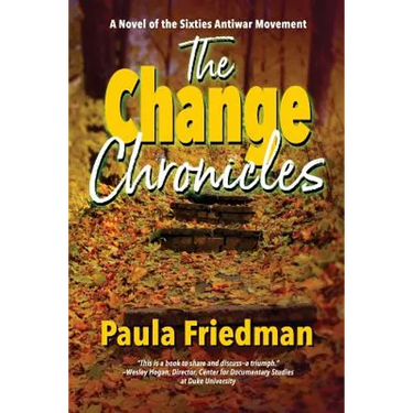 The Change Chronicles: A Novel of the Sixties Antiwar Movement
