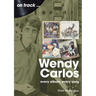 Wendy Carlos: Every Album, Every Song