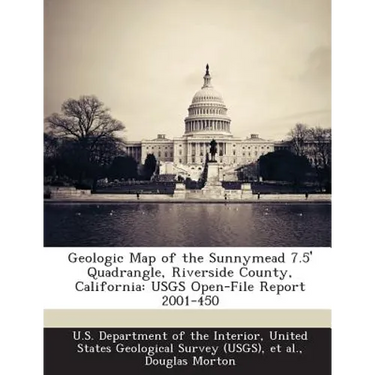 Geologic Map of the Sunnymead 7.5' Quadrangle, Riverside County, California: Usgs Open-File Report 2001-450