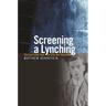 Screening a Lynching: The Leo Frank Case on Film and Television