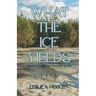 What the Ice Yields