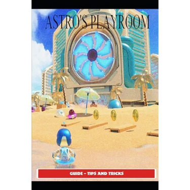 Astro's Playroom Guide - Tips and