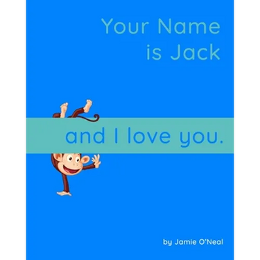 Your Name is Jack and I Love You.: A Baby Book for Jack