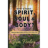 What Is Man's Spirit, Soul, & Body?