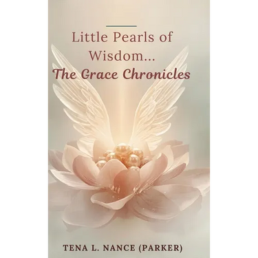 Little Pearls of Wisdom...The Grace Chronicles