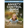 Anxiety Control Guide for Kids