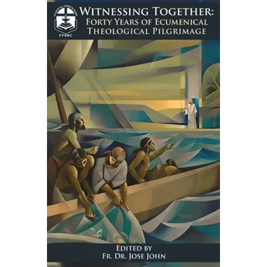Witnessing Together: Forty Years of Ecumenical Theological Pilgrimage